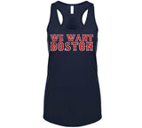 We Want Boston Baseball Fan T Shirt