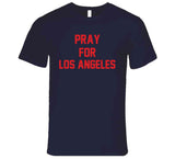 Pray For Los Angeles New England Football Fan  T Shirt