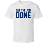 Get The Job Done New England Football Fan T Shirt