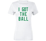 Cedric Maxwell I Got The Ball Boston Basketball Fan V3 T Shirt