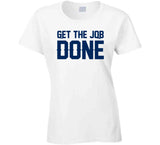 Get The Job Done New England Football Fan T Shirt