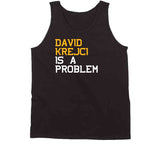 David Krejci Is A Problem Boston Hockey Fan T Shirt