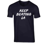 Keep Beating LA New England Football Fan v2 T Shirt