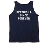 Beating La Since Forever New England Football T Shirt