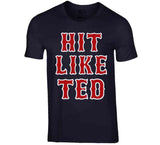 Hit Like Ted Boston Baseball Ted Williams Sports Fan T Shirt