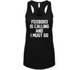 Foxboro Is Calling And I Must Go New England Football Fan T Shirt
