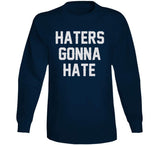 Haters Gonna Hate New England Football Fan T Shirt