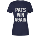 Pats Win Again New England Football Fan T Shirt