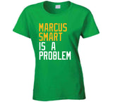 Marcus Smart Is A Problem Boston Basketball Fan T Shirt