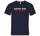 Boston Runs On Devers Boston Baseball Fan T Shirt