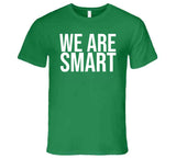 We are smart Marcus Smart Boston Basketball Fan T Shirt