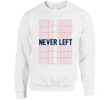 Still Here Never Left New England Football Fan T Shirt