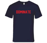 Dominate On 3 New England Fan T Shirt