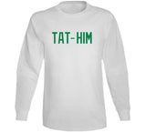 Jayson Tatum Tat Him Boston Basketball Fan T Shirt