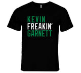 Kevin Garnett Freakin Boston Basketball Fan V2 T Shirt