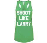 Larry Bird Shoot Like Larry Boston Basketball T Shirt