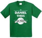 Daniel Theis We Trust Boston Basketball Fan T Shirt