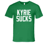 Kyrie Sucks Boston Basketball Fan T Shirt