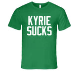 Kyrie Sucks Boston Basketball Fan T Shirt