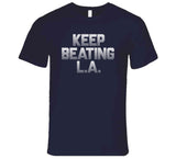 Keep Beating LA New England Football Fan v4 T Shirt