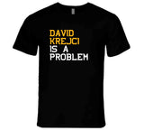 David Krejci Is A Problem Boston Hockey Fan T Shirt