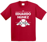 Eduardo Nunez We Trust Boston Baseball Fan T Shirt