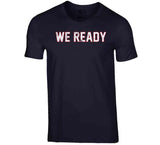 We Ready New England Football Fan Playoff Run T Shirt