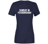 Sunday In Foxborough Game Day New England Football Fan T Shirt