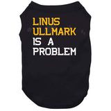 Linus Ullmark Is A Problem Boston Hockey Fan T Shirt