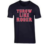 Roger Clemens Throw Like Roger Hall of Fame Boston Baseball Fan T Shirt