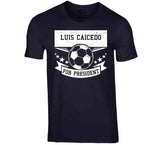 Luis Caicedo For President New England Soccer T Shirt