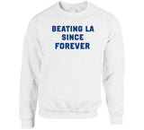 Beating La Since Forever New England Football Fan T Shirt