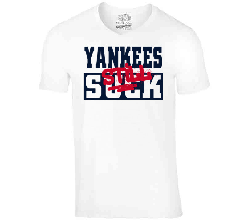 BeantownTshirts Yankees Still Suck Boston Baseball Fan T Shirt V-Neck / White / 3 X-Large