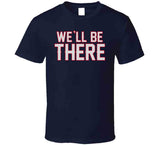 Bill Belichick We Will Be There Football Fan T Shirt
