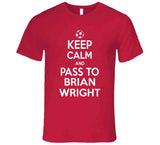 Brian Wright Keep Calm Pass To New England Soccer T Shirt