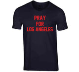 Pray For Los Angeles New England Football Fan  T Shirt