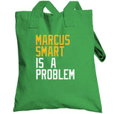 Marcus Smart Is A Problem Boston Basketball Fan T Shirt