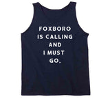 Foxboro Is Calling and I Must Go New England Football Fan v2 T Shirt