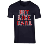 Hit Like Carl Boston Baseball Carl Yastrzemski Sports Fan T Shirt