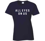 All Eyes On Us New England Football Fan T Shirt