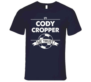 Cody Cropper We Trust New England Soccer T Shirt