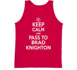 Brad Knighton Keep Calm Pass To New England Soccer T Shirt