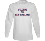 Welcome To New Ringland New England Football Fan T Shirt