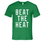 Beat The Heat Boston Basketball Fan V3 T Shirt