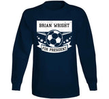 Brian Wright For President New England Soccer T Shirt