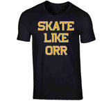 Skate Like Orr Boston Hockey Fan T Shirt