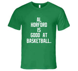 Al Horford Is Good at Basketball Boston Fan  T Shirt