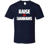 Raise The Bannahs Distressed New England Football Fan T Shirt