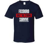Foxboro Only The Strong Survive New England Football Fan T Shirt