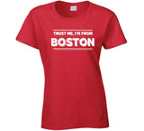 Trust Me Im From Boston Baseball Fan T Shirt